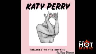 Katy Perry - Chained To The Rhythm ft. Kay Skeem & Skip Marley