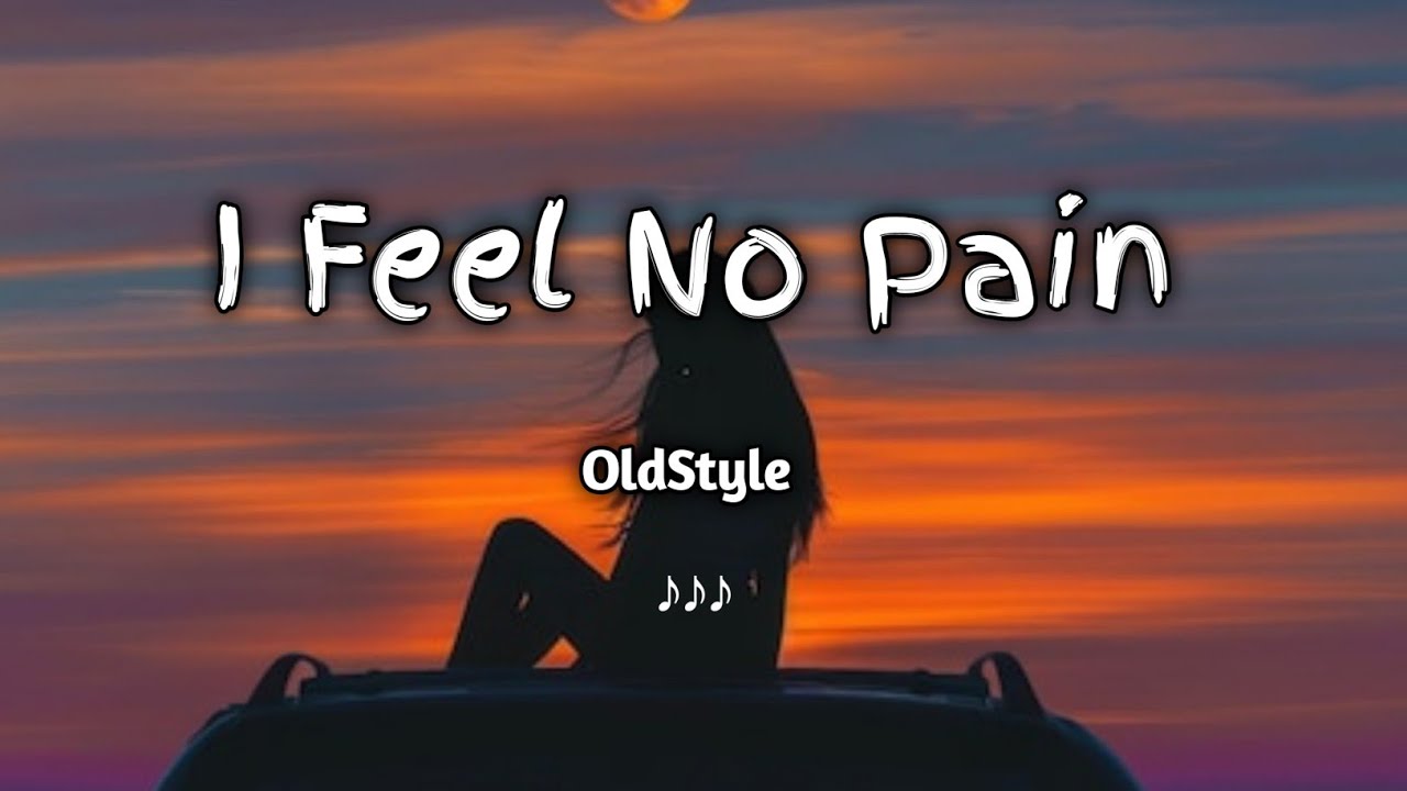 I Feel No Pain Official Lyrics Video | OldStyle Music #viral  #trending  #song 