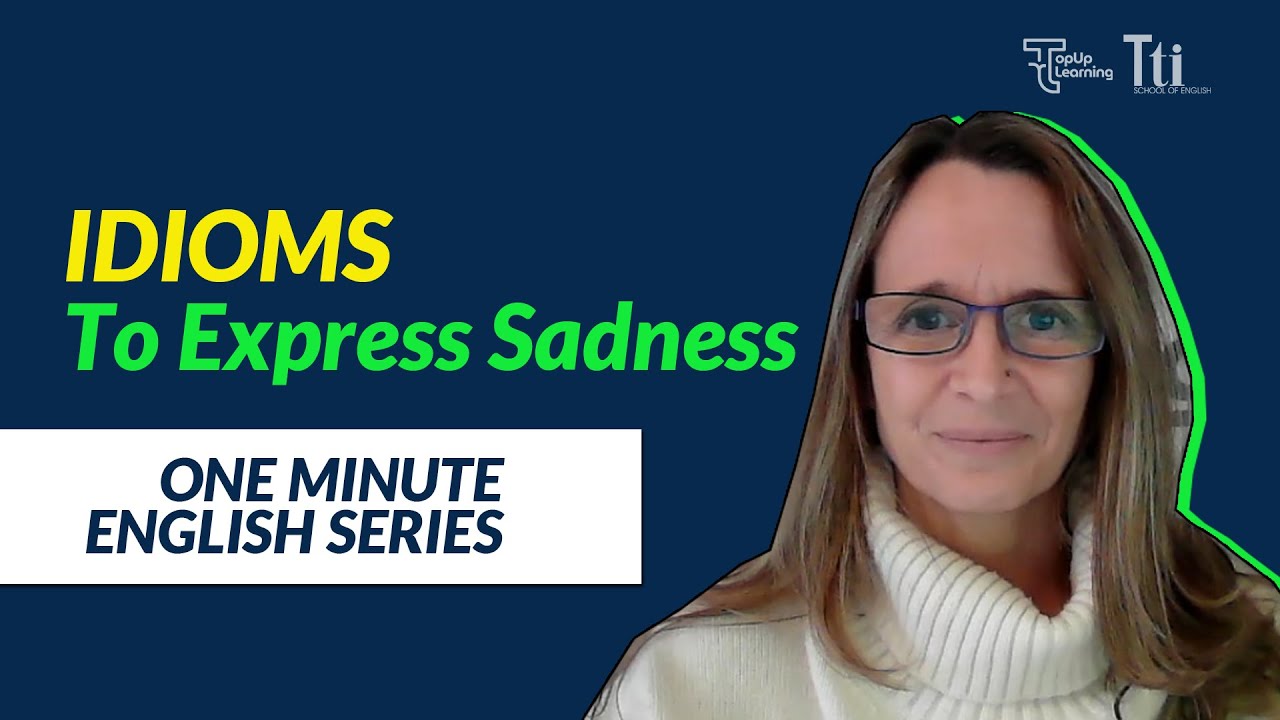 Idioms to Express Sadness | | One Minute English Series - YouTube