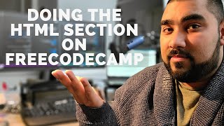 Doing the HTML section of FreeCodeCamp with commentary to help you!