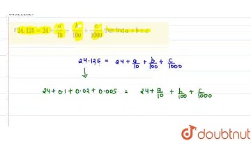 If 24 . 125 = 24+ a/10 +b/100 + c/1000 then find a+b+c\r\n | CLASS 12 | WEB QUESTIONS | MATHS | ...