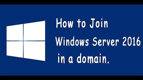 Join Windows Server 2016 to domain - GUI