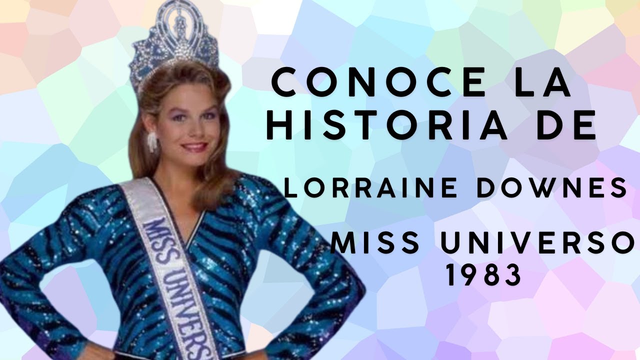 ✨🇳🇿 La historia de Lorraine Downes: Miss Universo 1983 👑🇳🇿
