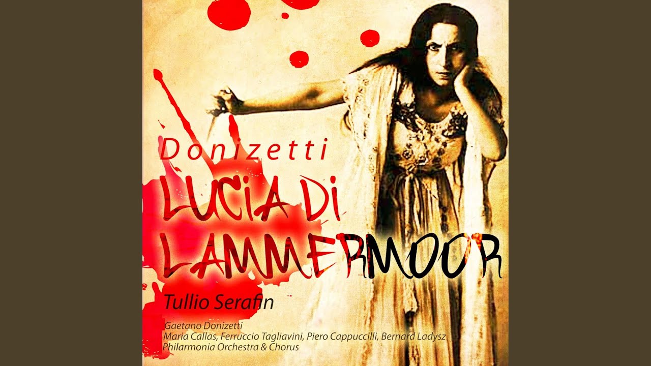 Lucia Di Lammermoor, Act 3: Oh Meschina!