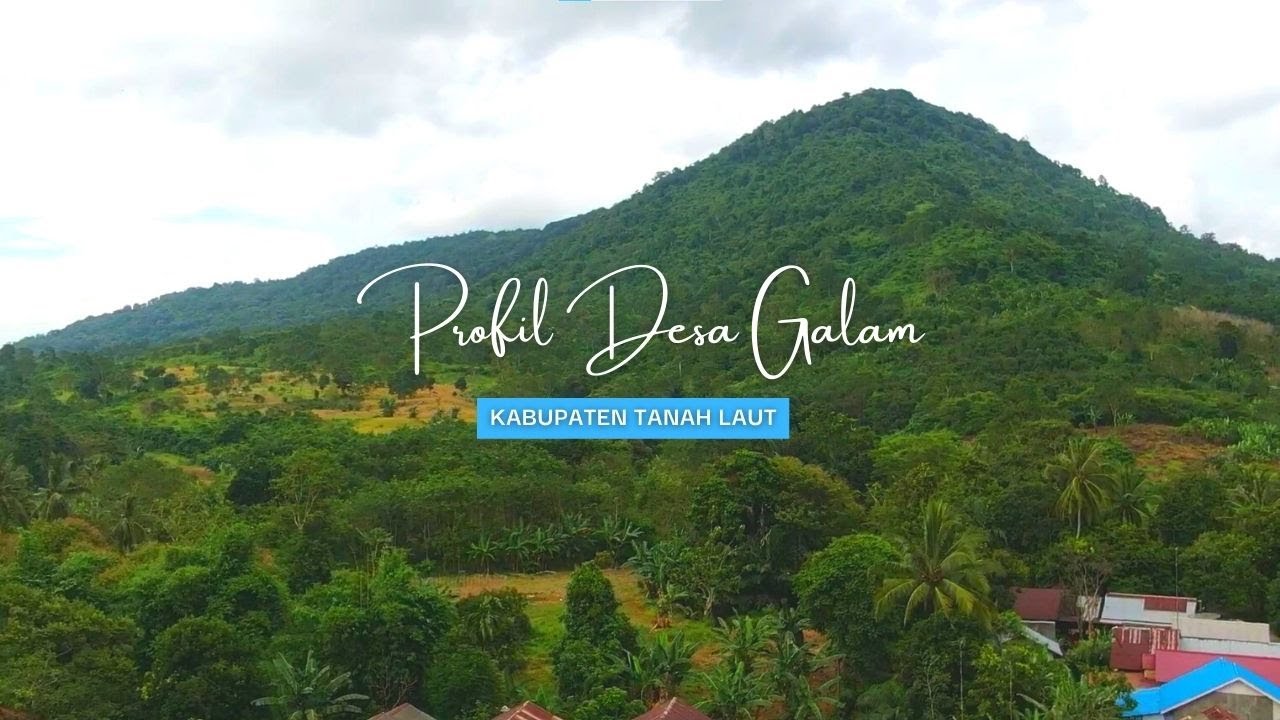PROFIL DESA GALAM - KABUPATEN TANAH LAUT