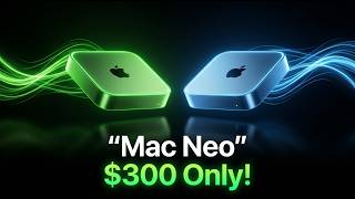 NEW Mac Neo is Here! Apple's Cheapest Desktop Ever ($299 Price Leak)