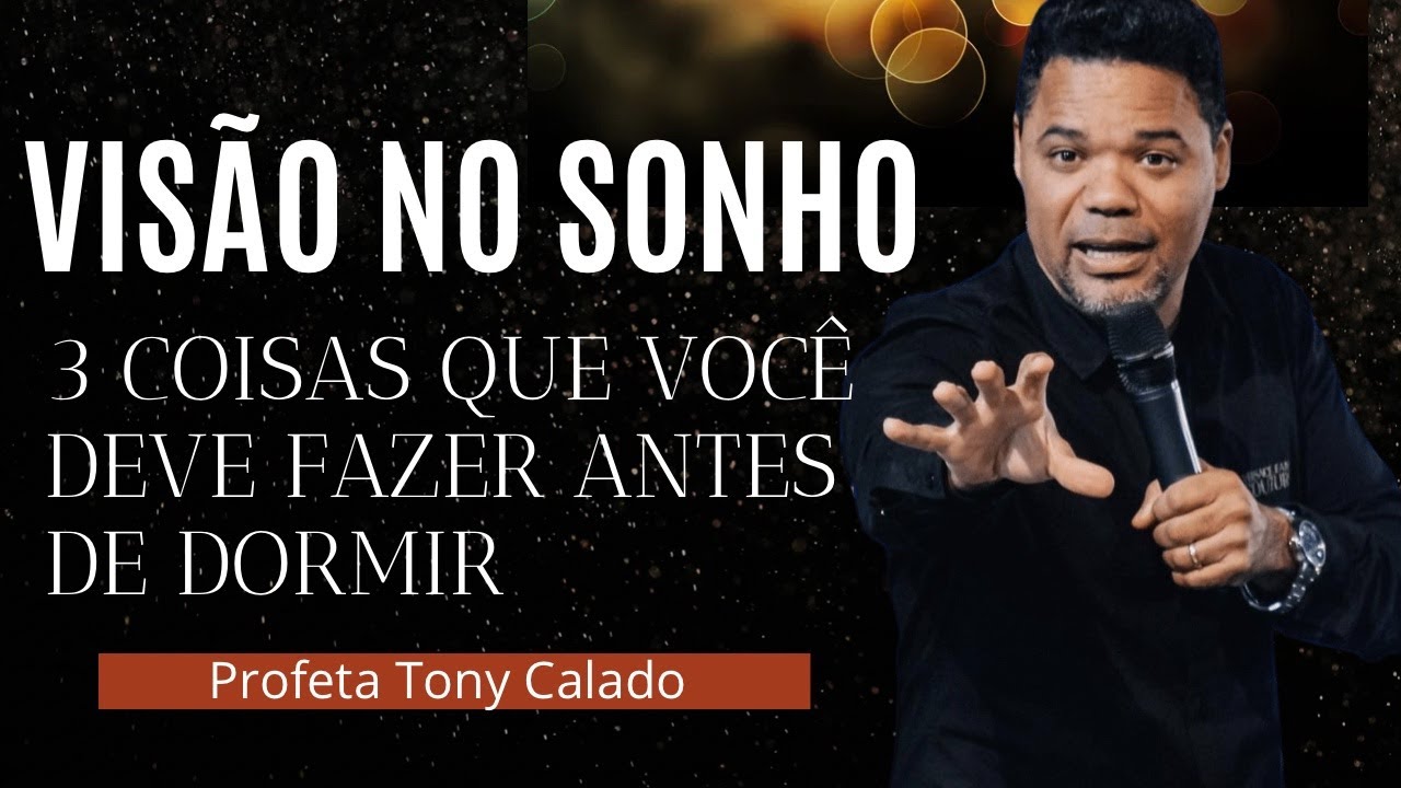 3 Coisas Antes De Dormir Para Ter Visão No Sonho | Tony Calado