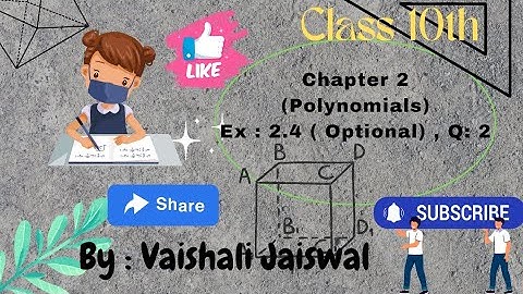 Class 10 Math Chapter 2 I Polynomials I Exercise 2.4 (optional) Q : 2 I Math Analysis I NCERT I PSEB