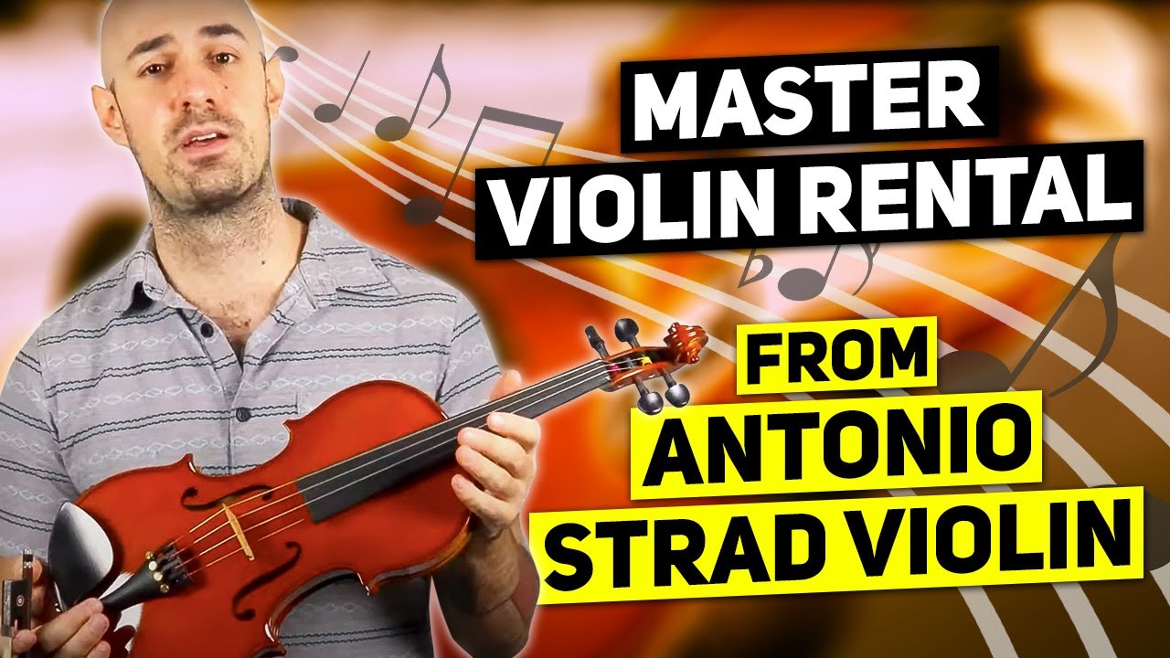 Master Violin Rental from Antonio Strad Violin