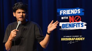Friends With No Benefits | Stand Up Comedy by Krishna Pandey