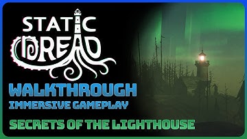 Static Dread: The Lighthouse - Secrets of The Lighthouse (Full Walkthrough || Immersive Gameplay)