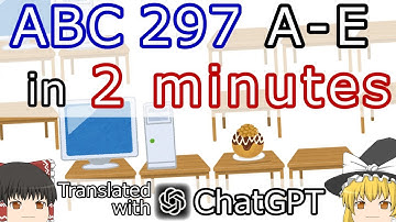 【English Yukkuri】AtCoder Beginner Contest 297 A-E in 2 minutes (Translated with ChatGPT)