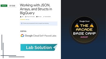 Working with JSON, Arrays, and Structs in BigQuery Lab solution || Arcade Base Camp || #GSP416 ||