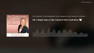 140. 4 Simple Steps to Take Control of Your Email Inbox. 🙌