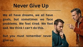 Never Give up || Graded Reader || Improve Your English || Learn English Through Stories