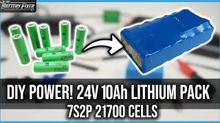How to Build a POWERFUL 24V 10Ah Battery Pack | 7S2P with 21700 Cells