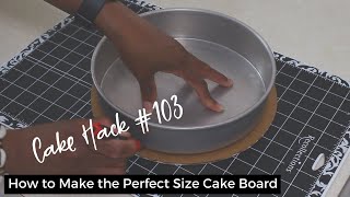 Cake Hack 103 How To Make The Perfect Size Cake Board