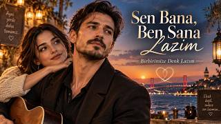 Sen Bana, Ben Sana Lazım Duygusal Türkçe Pop