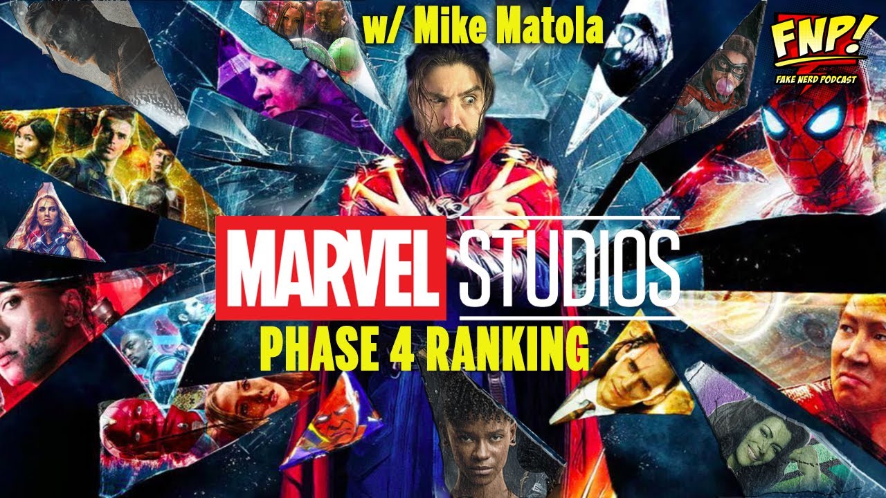 MCU Phase 4 Ranking w/ Mike Matola | Fake Nerd Podcast