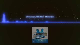 Chronic Law, HBK Mani - Blue Money