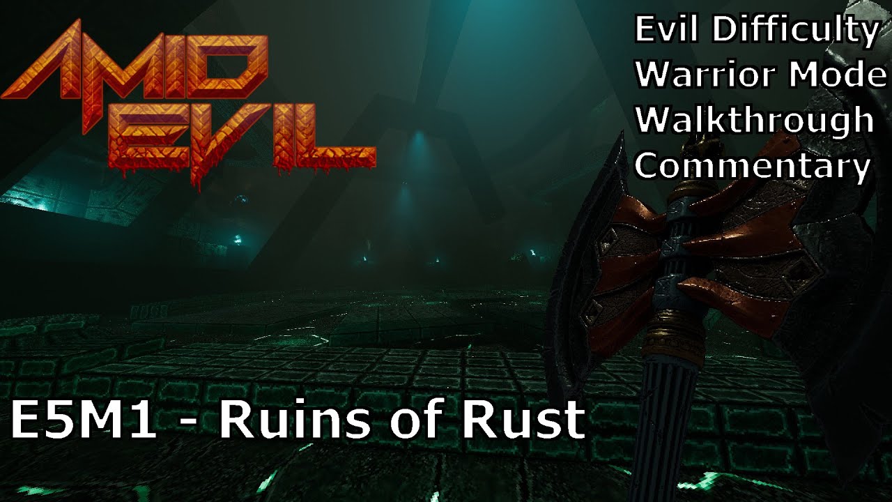Evil Rust Amid Evil (Evil 100%) Walkthrough (E5M1: Ruins of Rust) - YouTube