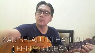 KAU SELALU DI HATIKU ( ERNIE DJOHAN ) - CHORD GITAR LIRIK LAGU screenshot 3