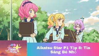 Khát Vọng Thần Tượng Aikatsu Star phần 1 tập 8 ( Thuyết Minh )