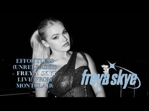 Effortless - Freya Skye - Unreleased - Live from Montclair 