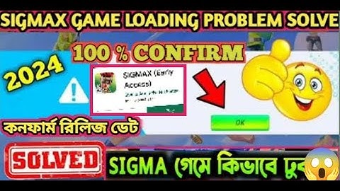 SIGMAX GAME LOADING PROBLEM SOLVE | SIGMAX GAME LETEST UPDATE TODAY 2024 | SIGMAX DOWNLOAD LINK 2024