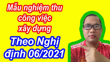 Mẫu biên bản nghiệm thu công việc xây dựng theo Nghị định 06/2021/NĐ-CP