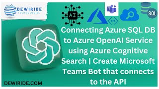 Connecting Azure SQL DB to Azure OpenAI Service using Cognitive Search | Create Microsoft Teams Bot