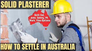 SOLID PLASTERER OPTIONS FOR AUSTRALIA IMMIGRATION | STUDY, WORK & PR DETAILS