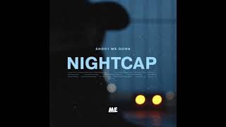 Shoot Me Down” - NIGHTCAP @RisingStarsMusic1981