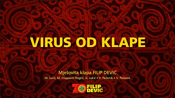 VIRUS OD KLAPE - Mješovita klapa FILIP DEVIĆ, Split, Hrvatska