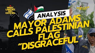 New York Mayor Eric Adams' HYPOCRITICAL Stance on Anti-War Protestors Waving Palestinian Flag!!!