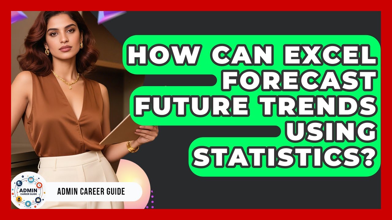 How Can Excel Forecast Future Trends Using Statistics? - Admin Career Guide
