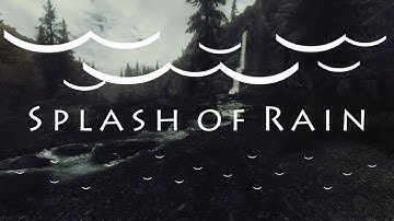 TES V - Skyrim Mods: Splash of Rain