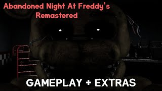 Abandoned Night At Freddy's Remastered | Gameplay Extras