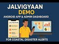 JALVIGYAAN Demo | Android App & Admin Dashboard for Coastal Disaster Alerts 🌊📡