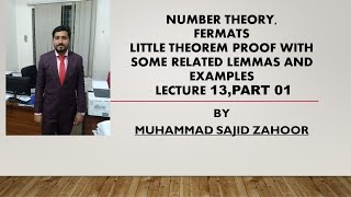 Number Thoery, Lecture 13, Part 01 Proof of Fermats Little Theorem with Some Lemmas and example