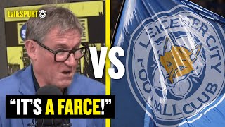 "A FARCE!" 😤 Simon Jordan REACTS To Leicester Avoiding PSR Punishment By Exploiting Legal LOOPHOLE!
