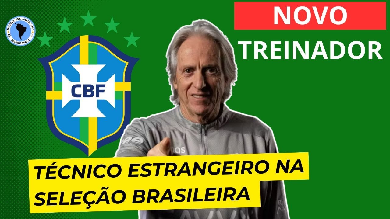 JORGE JESUS VAI SER O NOVO TÉCNICO DO BRASIL ? | VEJA AS OPÇÕES DA CBF ...