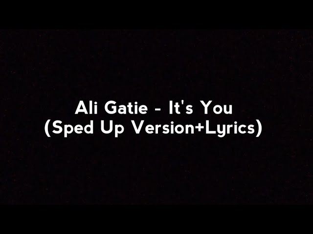 Ali Gatie - It's You (Sped Up Version+Lyrics) class=