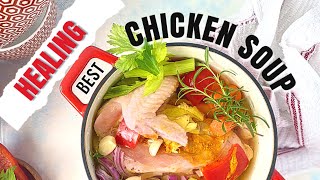 Best healing chicken soup for all seasons | WHOLE CHICKEN (use portions) RECIPE SERIES part -1