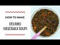 HOW TO MAKE EFO-RIRO SOUP - VEGETABLE SOUP RECIPE - ZEELICIOUS FOODS