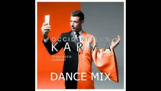 Occidentali's Karma (Dance Mix 2k17)