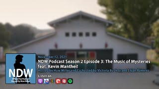 NDW Podcast Season 2 Episode 3: The Music of Mysteries feat. Kevin Manthei!