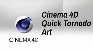 Cinema 4D quick Tornado art