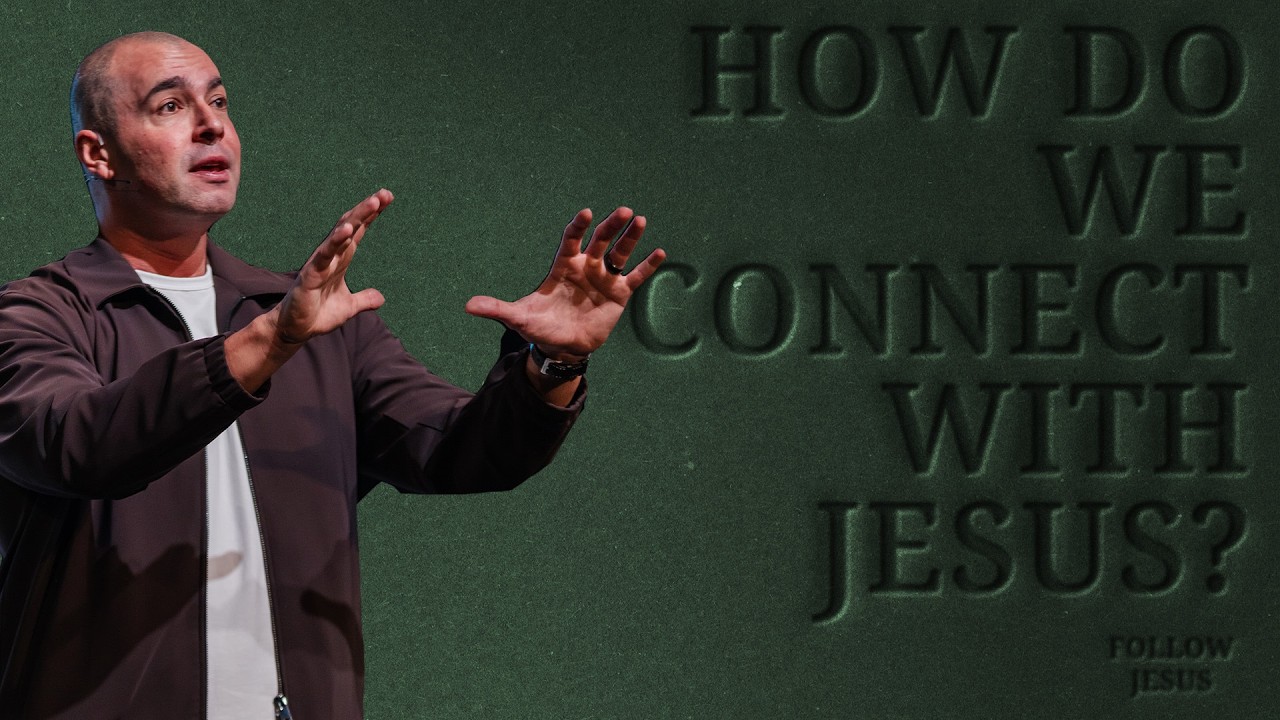 How Do We Connect with Jesus? | Pastor Chris Railey | Follow Jesus