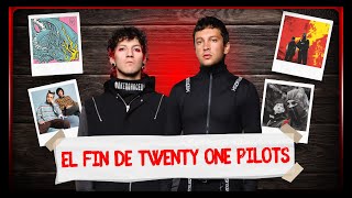 El final de Twenty One Pilots